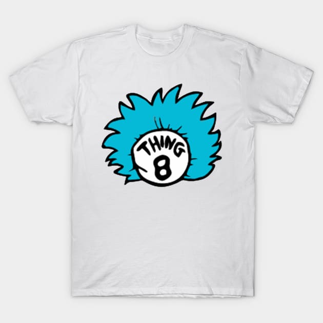 Thing 8 T-Shirt by JAFARSODIK